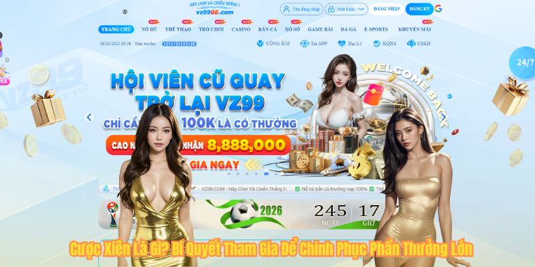 Cược Xiên Là Gì? Bí Quyết Tham Gia Để Chinh Phục Phần Thưởng Lớn