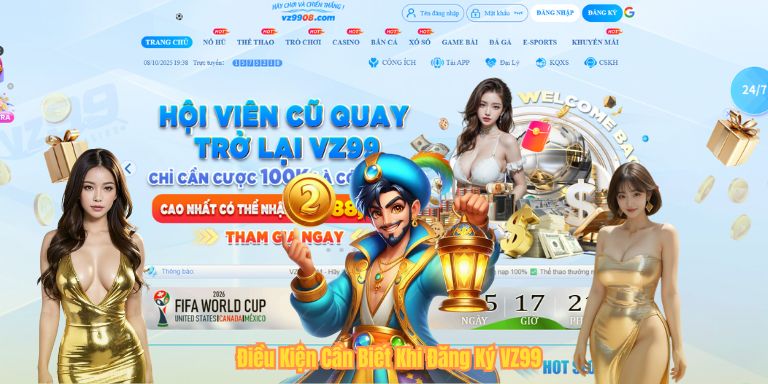 ĐĂNG KÝ VZ99 Điều Kiện Cần Biết Khi Đăng Ký VZ99