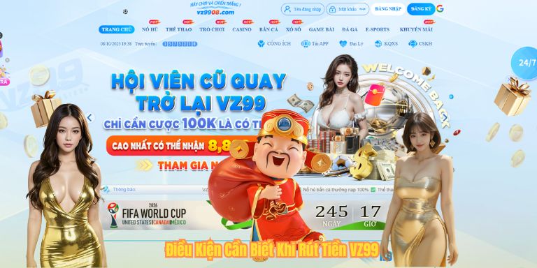 Điều Kiện Cần Biết Khi Rút Tiền VZ99