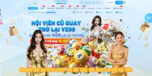 Khuyến Mãi Hot VZ99 2025 – Cơ Hội Tăng Vốn Đỉnh Cao Cho Hội Viên