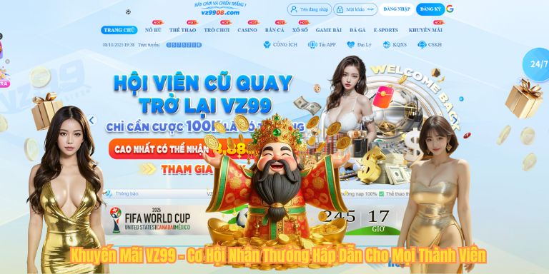 Khuyến Mãi VZ99 – Cơ Hội Nhận Thưởng Hấp Dẫn Cho Mọi Thành Viên