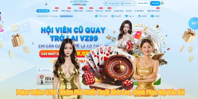 Poker Online VZ99 – Khám Phá Chiến Thuật Đỉnh Cao, Chinh Phục Mọi Ván Bài