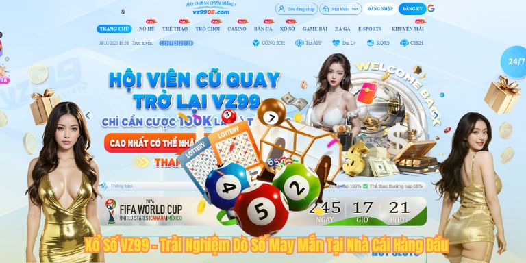 Xổ Số VZ99 – Trải Nghiệm Dò Số May Mắn Tại Nhà Cái Hàng Đầu