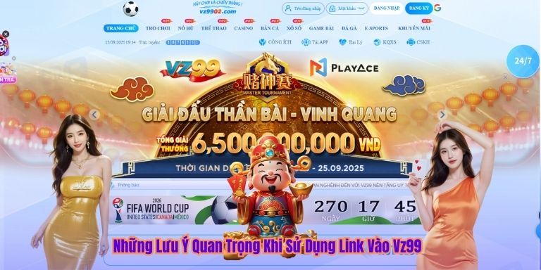 Những Lưu Ý Quan Trọng Khi Sử Dụng Link Vào Vz99